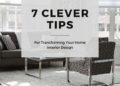 7 Clever Tips for Transforming Your Home Interior Design
